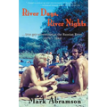 River Days, River Nights: ...true gay adventures at the Russian River (1976 - 1984)