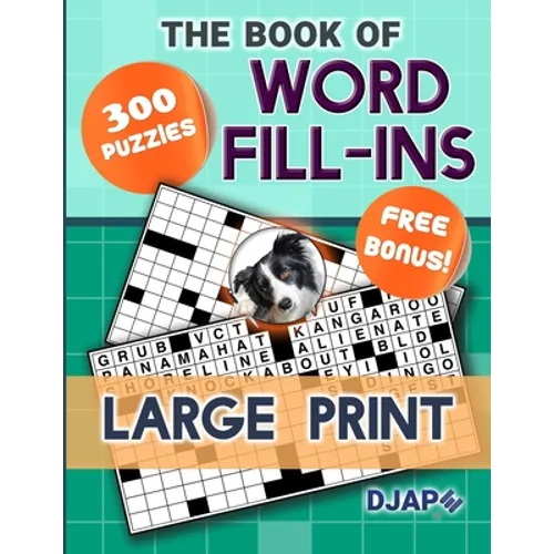 The Book of Word Fill-Ins: 300 Puzzles, Large Print