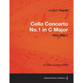 Cello Concerto No.1 in C Major Hob.Viib: 1 - For Cello and Piano (1765)