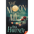 The Moon to Me