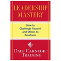 Leadership Mastery: How to Challenge Yourself and Others to Greatness