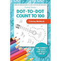 Dot-To-Dot Count to 100 + Coloring Workbook: Fun Connect the Dots for Ages 5 and Up
