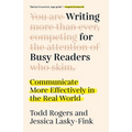 Writing for Busy Readers: Communicate More Effectively in the Real World
