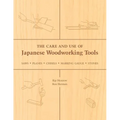The Care and Use of Japanese Woodworking Tools: Saws, Planes, Chisels, Marking Gauges, Stones