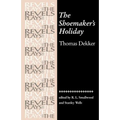 The Shoemaker's Holiday: By Thomas Dekker