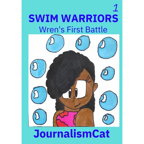 Swim Warriors Volume 1: Wren's First Battle