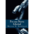 Por una Nueva Libertad: El Manifiesto Libertario