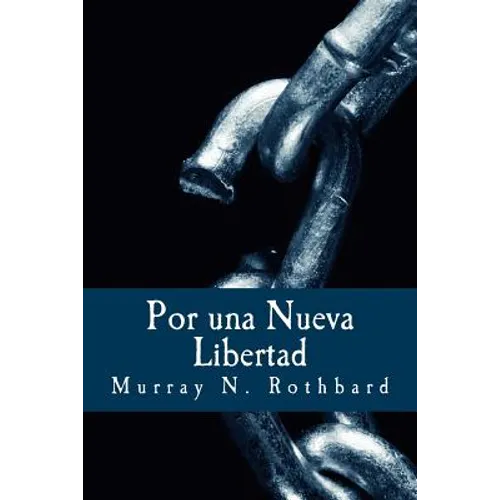 Por una Nueva Libertad: El Manifiesto Libertario