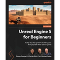 Unreal Engine 5 for Beginners: A step-by-step guide to building your first playable third-person game