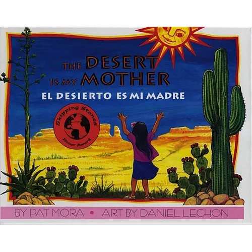 The Desert Is My Mother/El Desierto Es Mi Madre