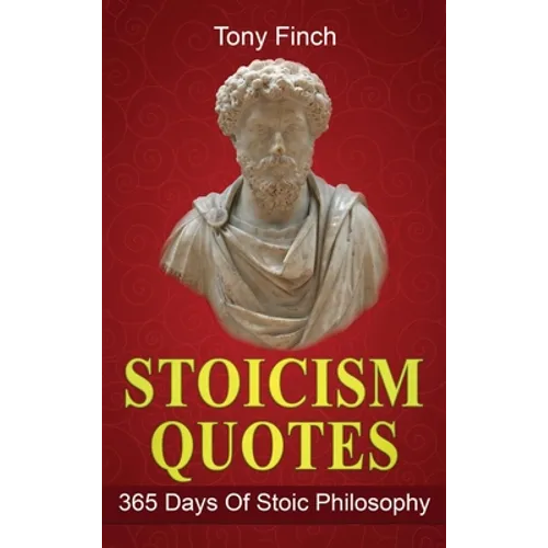 Stoicism Quotes: 365 Days of Stoic Philosophy