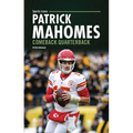 Patrick Mahomes: Comeback Quarterback