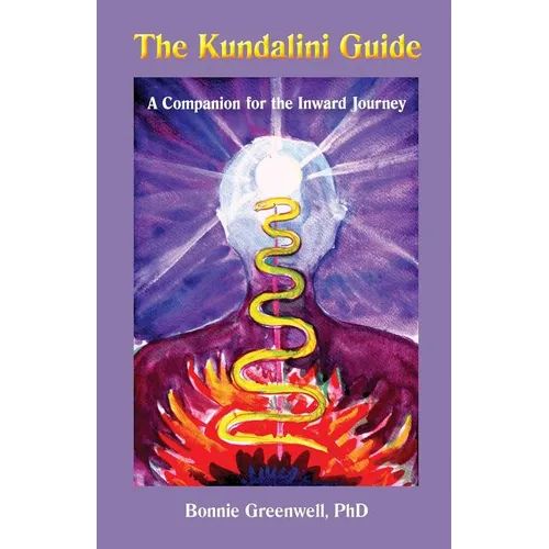 The Kundalini Guide: A Companion for the Inward Journey