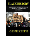 Black History: The Story the Democrats and Modern Textbooks Don't Tell