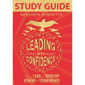 Leading With Confidence Study Guide: How to Lead and Develop Others With Confidence