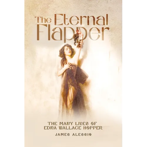 The Eternal Flapper: The Many Lives of Edna Wallace Hopper