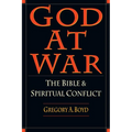 God at War: The Bible and Spiritual Conflict