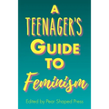 A Teenager's Guide to Feminism