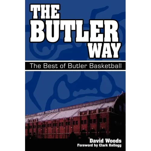The Butler Way: The Best of Butler Basketball