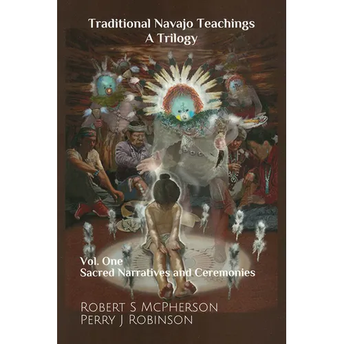 Traditional Navajo Teachings: Sacred Narratives and Ceremonies