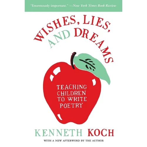 Wishes, Lies, and Dreams: Teaching Children to Write Poetry