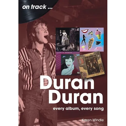 Duran Duran: Every Album, Every Song