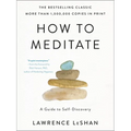 How to Meditate: A Guide to Self-Discovery