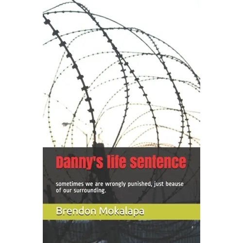 Danny's life sentence: sometimes we are wrongly punished because of our surrounding.
