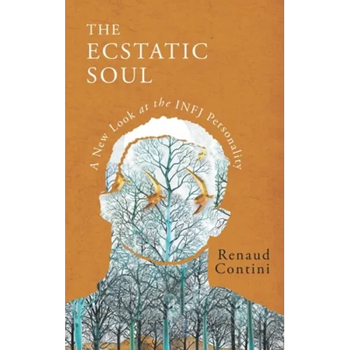 The Ecstatic Soul: A New Look at the INFJ Personality