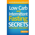 Low Carb and Intermittent Fasting Secrets You Wish You Knew