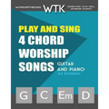 Play and Sing 4-Chord Worship Songs (G-C-Em-D): For Guitar and Piano