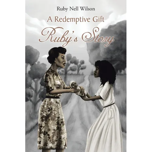 A Redemptive Gift: Ruby's Story