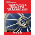 Project Planning & Design (PPD) ARE 5.0 Exam Guide (Architect Registration Examination): ARE 5.0 Overview, Exam Prep Tips, Guide, and Critical Content