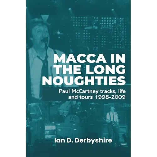 Macca in the Long Noughties: Paul McCartney tracks, life and tours 1998-2009