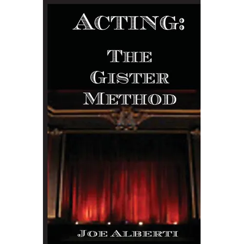 Acting: The Gister Method