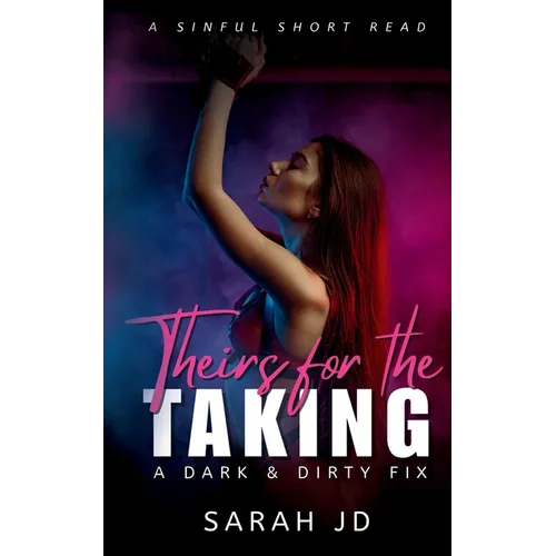 Theirs for the Taking: A dark contemporary why choose novella