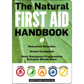 The Natural First Aid Handbook: Household Remedies, Herbal Treatments, and Basic Emergency Preparedness Everyone Should Know