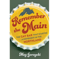 Remember the Main: The Gay Bar That Started a Movement in the Northland