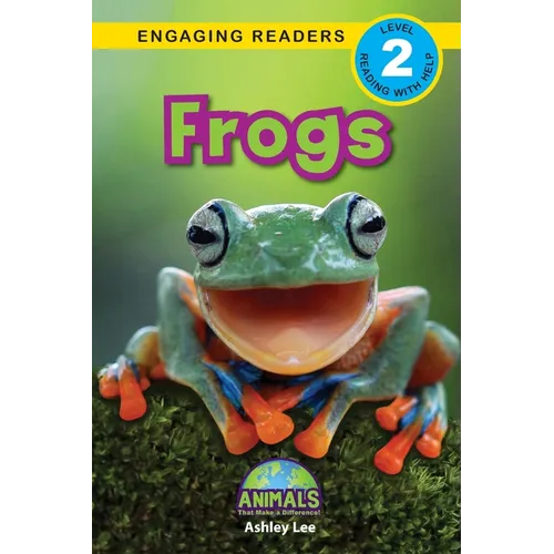 Frogs: Animals That Make a Difference! (Engaging Readers, Level 2)