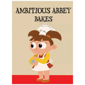 Ambitious Abbey Bakes