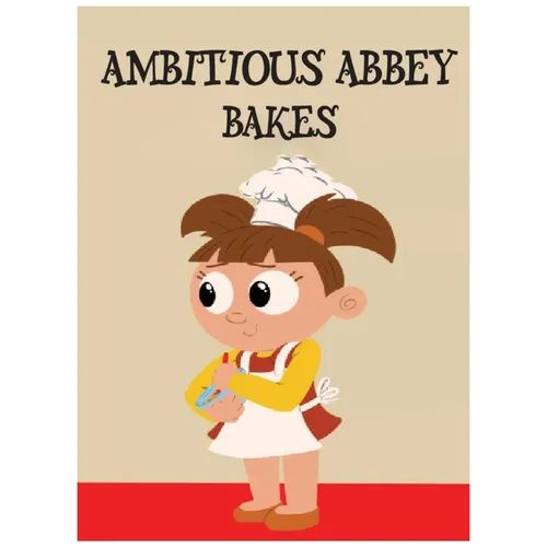 Ambitious Abbey Bakes