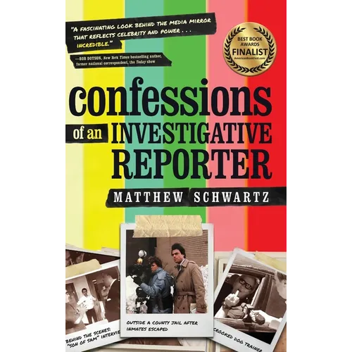 Confessions of an Investigative Reporter