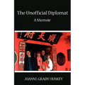 The Unofficial Diplomat: A Memoir