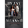 By Any Means II: Legacy