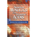 Audition Monologs for Student Actors: Selections from Contemporary Plays