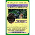 The Southern Gardener's Book of Lists: The Best Plants for All Your Needs, Wants, and Whims