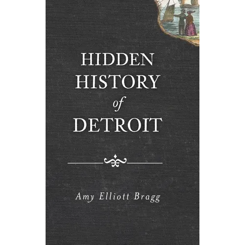 Hidden History of Detroit