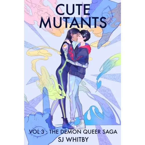 Cute Mutants Vol 3: The Demon Queer Saga