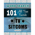 All Time Favorite TV Sitcoms Word Search: Featuring 101 Word Find Puzzles