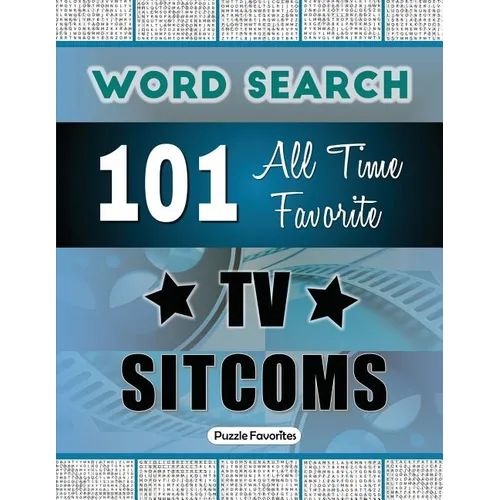 All Time Favorite TV Sitcoms Word Search: Featuring 101 Word Find Puzzles